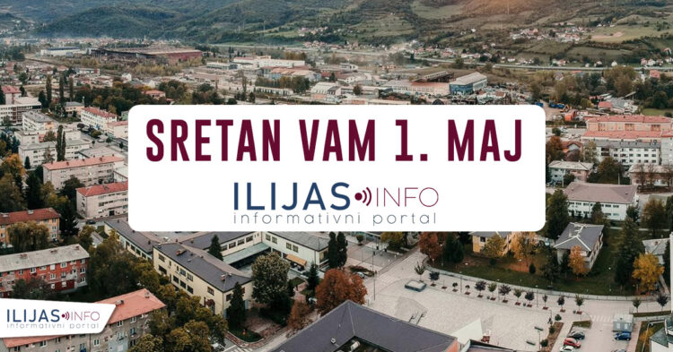 Čestitka Redakcije internet portala ILIJAS.info povodom 1. maja