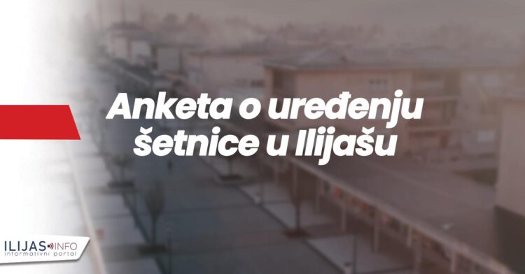 Studenti arhitekture pozivaju Ilijašane da učestvuju u anketi o uređenju šetnice