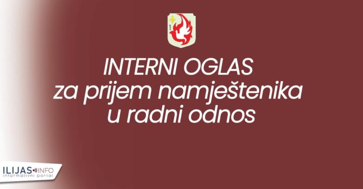 Općina Ilijaš raspisala interni oglas za četiri radna mjesta