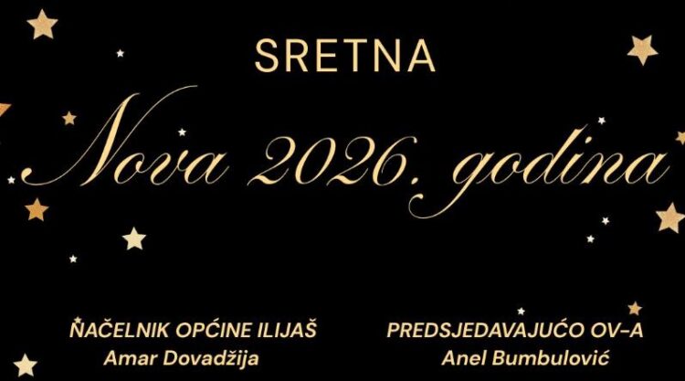 Načelnik Amar Dovadžija i predsjedavajući OV Anel Bumbulović uputili novogodišnju čestitku građanima Ilijaša