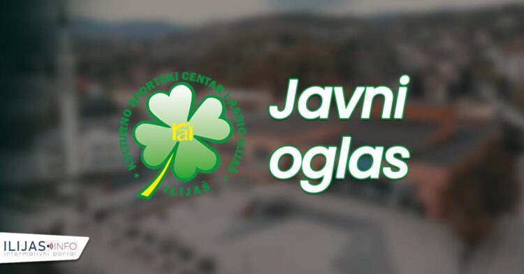 Javni oglas za prijem šest radnika u radni odnos u JU “KSC i Radio Ilijaš”