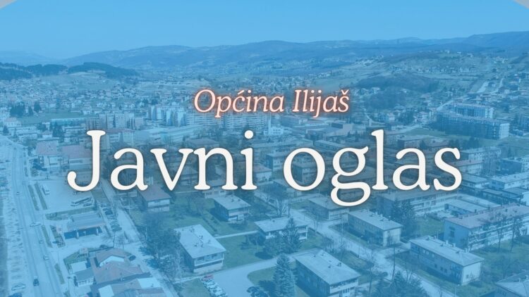 Otvoren konkurs za zapošljavanje u Općini Ilijaš