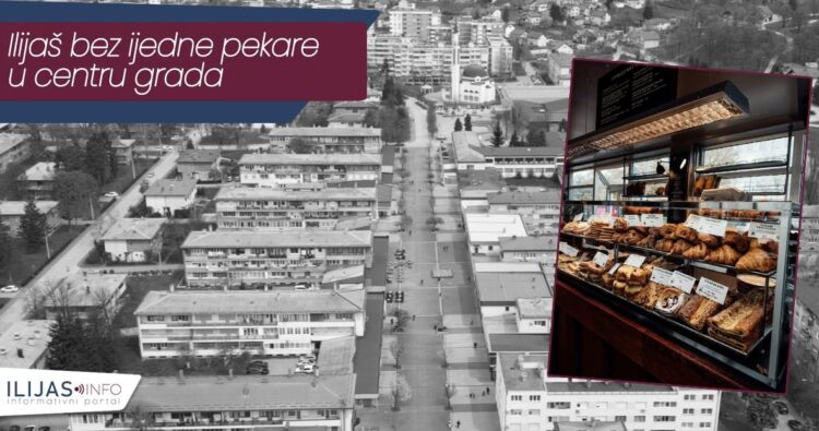 Zašto u užem centru Ilijaša nema nijedne pekare? Tržišni paradoks ili propuštena prilika