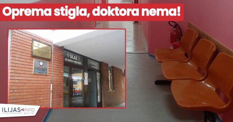 Oprema stigla, doktora nema: Sve više pritužbi na rad Doma zdravlja Ilijaš
