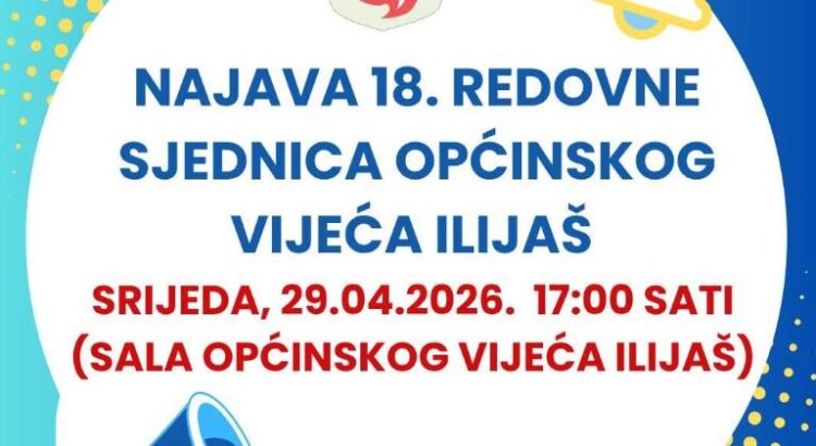 Najava 18. redovne sjednice Općinskog vijeća Ilijaš