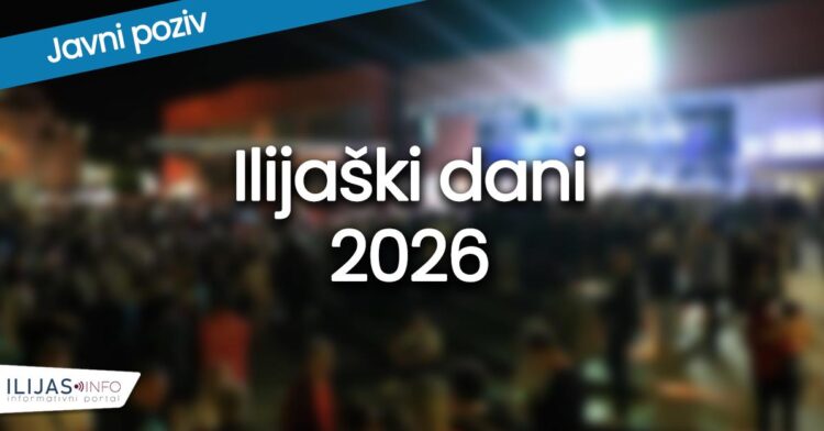 Poziv za prijavu učešća u programu Manifestacije “Ilijaški dani 2026”