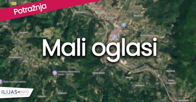Potražnja za nekretninom: Traži se objekat ili zemljište na području Starog Ilijaša, Ilijaša i Podlugova uz glavnu cestu