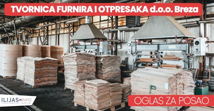 Tvornica furnira i otpresaka d.o.o. Breza zapošljava veći broj stolara i radnika/ca u proizvodnji